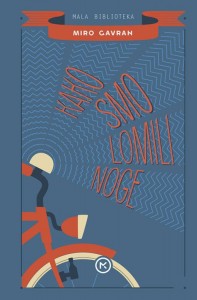 Miro Gavran Kako smo lomili noge