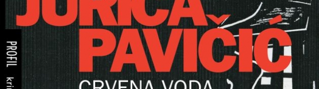 Sedmi  roman Jurice Pavičića „Crvena voda“