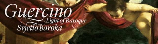 Obavijest u povodu otvaranja izložbe Guercino: Svjetlo baroka