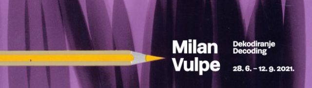 Izložba Milan Vulpe: Dekodiranje