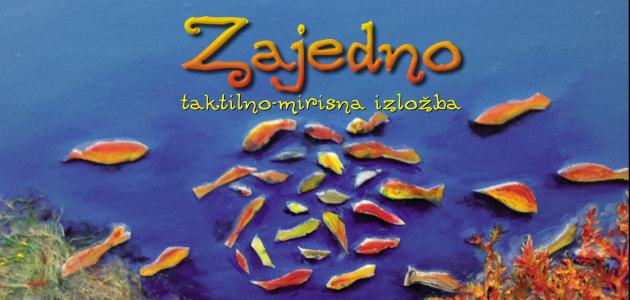 Zajedno – taktilno mirisna izložba